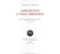 Adelantate A Toda Despedida (premio Internacional De Poesia Gera Rdo D