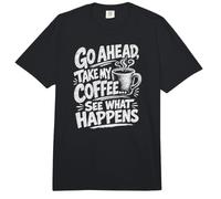 Adelante, tómate mi café... mira lo Que Pasa Impresión Blanca Comfort Colors Adult Heavyweight T-Shirt