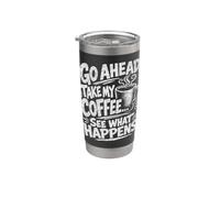 Adelante, tómate mi café... mira lo que pasa Impresión blanca Vaso térmico de acero inoxidable de doble pared