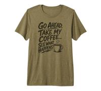 Adelante, tómate mi café... mira lo Que Pasa Impresión Negra Camiseta Premium
