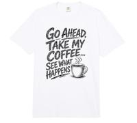 Adelante, tómate mi café... mira lo Que Pasa Impresión Negra Comfort Colors Adult Heavyweight T-Shirt