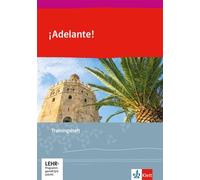 ¡Adelante!. Trainingsheft mit Audios 1. bis 2. Lernjahr: Trainingsheft 1. und 2. Lernjahr