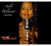 Adèle Belmont Quartet - Roots on the Moon Racines Moune