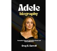 ADELE BIOGRAPHY: Formative Years in Tottenham, Roots and Early Influences