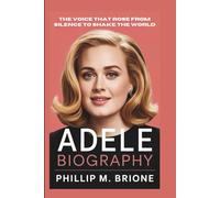 ADELE BIOGRAPHY: The Voice That Rose from Silence to Shake the World
