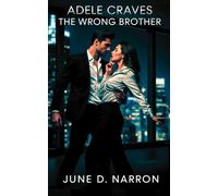 Adele Craves The Wrong Brother: A Dark Enemies to Lovers Bully Romance (Craving The Wrong Brother Series)