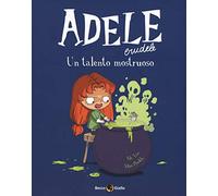 Adele Crudele. Un talento mostruoso (Vol. 7)