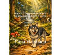 Adele e il mistero della fattoria: Un indagine fra bosco e cortile (Storie in Cammino)