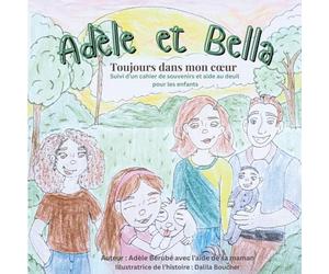 Adèle et Bella, Toujours dans mon cœur: Suivi d’un cahier de souvenirs et aide au deuil pour les enfants