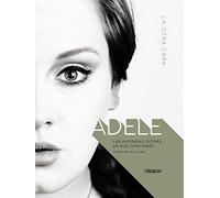 Adele: La otra cara. Las historias detrás de sus canciones (Libros singulares)