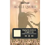 Adele Laurie: Singing the stories we struggle to say (Beyond the Spotlight Series)