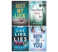 Adele Parks - Juego de colección de 4 libros (I Invited Her In, Just My Luck, Lies, Lies, Lies, Both of You)
