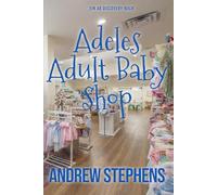 Adeles Adult Baby Shop (Deutsch): Die Geschichte einer ABDL-Frau und des Ladens, den sie betreibt