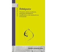Adelgazar: Principios activos modernos, enfoques terapéuticos modificados y una revolución en el horizonte