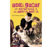 Adelgazar sin renunciar a la buena mesa (Ensayo y pensamiento)