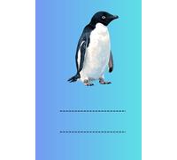 ADELIE PENGUIN: ANIMALS OF THE WORLD, Positive affirmations, Motivational and inspirational notebook, Animal notebook, Birthday gifts, Notebook gifts, Anniversary gifts, For all...