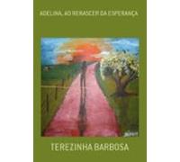 Adelina Ao Renascer Da Esperança (ebook)