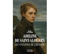 Adeline de Saint Aloüarn - Les coulisses de l’histoire