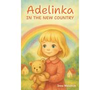 Adelinka in the New Country: A heartwarming children’s story about courage, kindness, and new beginnings (Adelinka Books)