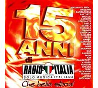 Adelmo e i suoi Sorapis, Baglioni, Battiato, Barbarossa, Cocciante, Pausini, Mina, Oxa, Raf, Ramazzotti... - CD 15 Anni Di Radio Italia Solo Musica Italiana