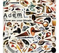 Adem - These Are Your Friends