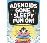 Adenoid Surgery Activity Book for Kids: Fun Recovery Games and Calming Puzzles for Boys and Girls | Mazes, Coloring, Word Play, and Gentle Humor for Post-Op Rest and Relaxation Days (Recovery Series)