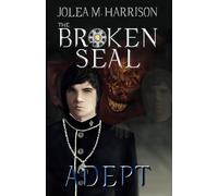 Adept: 7 (The Broken Seal)