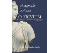 Adequação REtórica: O TRIVIUM