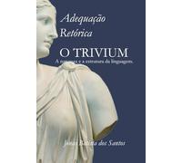 Adequação REtórica: O TRIVIUM