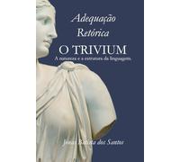 Adequação Retórica: O TRIVIUM