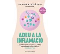 Adeu a la inflamació: Com prevenir i tractar malalties, Endarrerir l’envelliment i perdre pes (HARPER CATALA)