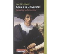 Adéu a la Universitat: L'eclipsi de les humanitats (Llibres en català)
