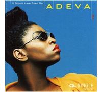 Adeva - It Should Have Been Me