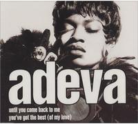Adeva - Until You Come Back To Me (incl. Frankie Foncett Club Mix of 'You've Got The Best..')