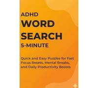 ADHD 5-Minute Word Search: Quick and Easy Puzzles for Fast Focus Resets, Mental Breaks, and Daily Productivity Boosts (ADHD Word Search Series - Complete Collection)