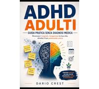 ADHD ADULTI: Guida Pratica Senza Diagnosi Medica