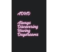 ADHD - Always Discoverig Having Daydreams: A Funny Notebook Gift for ADHD, gifts for women, men, friends, Journal & Notebook, The best gift idea