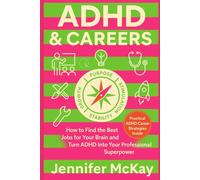 ADHD and Careers: Finding the Best Jobs for Your Strengths