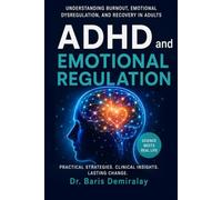 ADHD and Emotional Regulation: Understanding Burnout, Emotional Dysregulation, and Recovery in Adults