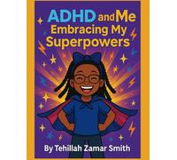 ADHD AND ME: Embracing My Superpowers
