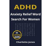 ADHD Anxiety Relief Word Search for Women: 55 Calming Puzzles to Reduce Stress, Quiet a Busy Mind & Improve Focus