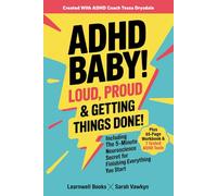 ADHD Baby!: Loud, Proud & Getting Things Done (Adult ADHD)