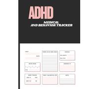 ADHD Behavior & Medication Tracker Journal: Daily Prompts for Mood, Behavior, Hyperactivity, Impulsivity, Food Log, Medication Tracking & Reflection Space