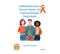 ADHD Behaviours in Teens & Adults with Coping Strategies Study Guide