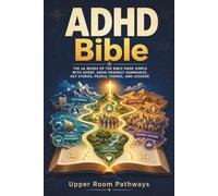 ADHD Bible: The 66 Books of the Bible Made Simple with Short, ADHD-Friendly Summaries, Key Stories, People, Themes, and Lessons
