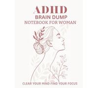 ADHD Brain Dump Notebook for Women: Undated Daily Task Organizer and Weekly Reflection Notebook for Neurodivergent Women (8.5 x 11 Inches) Tool to Prioritize Tasks, and Boost Productivity
