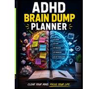 ADHD Brain Dump Planner: All-in-One System for Adults to Clear Mental Clutter, Reduce Anxiety, and Get Things Done - Daily Planning, Habit Tracking, and Goal Setting Tool