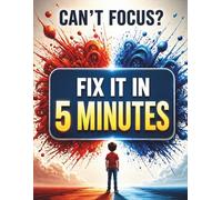 ADHD Brain Games for Kids Ages 6-8: 55 Fun Focus Games to Boost Attention, Self-Control & Confidence