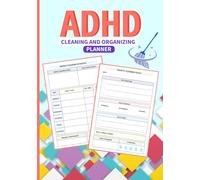 ADHD Cleaning and Organizing Planner: A Colorful Weekly & Daily Workbook to Track Cleaning, Build Routines, and Stay Focused