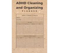 ADHD Cleaning and Organizing Planner: Simple Step-by-Step System to Declutter Your Home, Build Routines, and Stay Organized Without Overwhelm